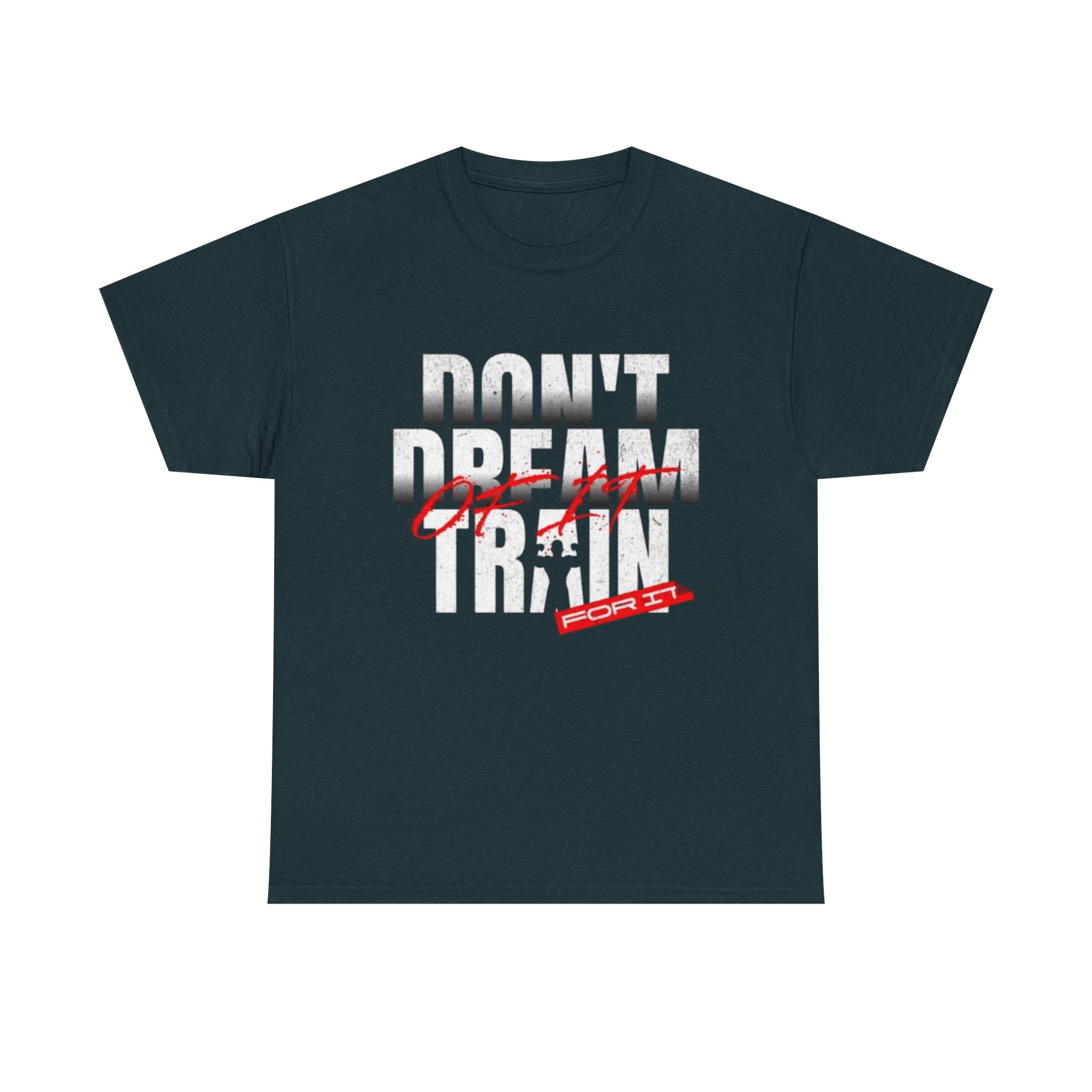 Don't Dream of It, Train for It Motivational Gym T-Shirt – Fitness Apparel for Men & Women tee - Image 9
