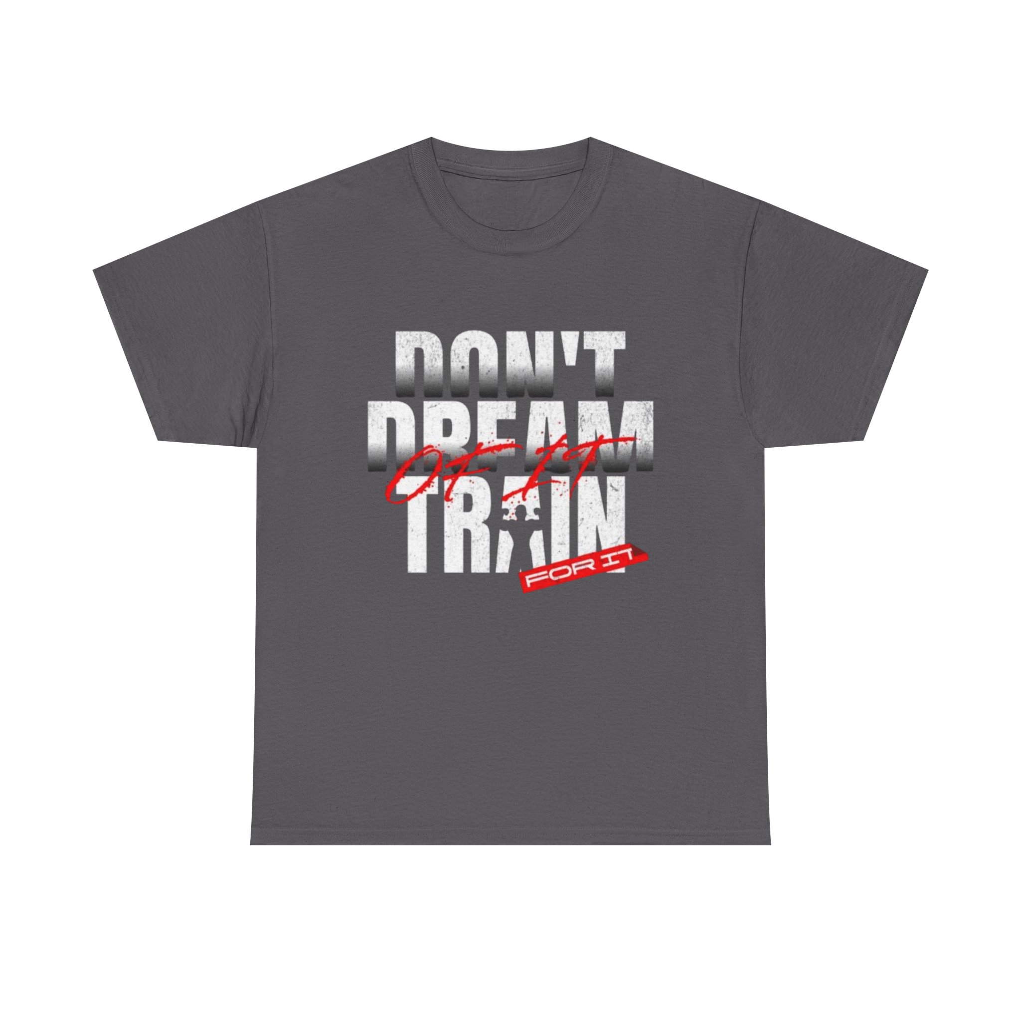 Don't Dream of It, Train for It Motivational Gym T-Shirt – Fitness Apparel for Men & Women tee - Image 13