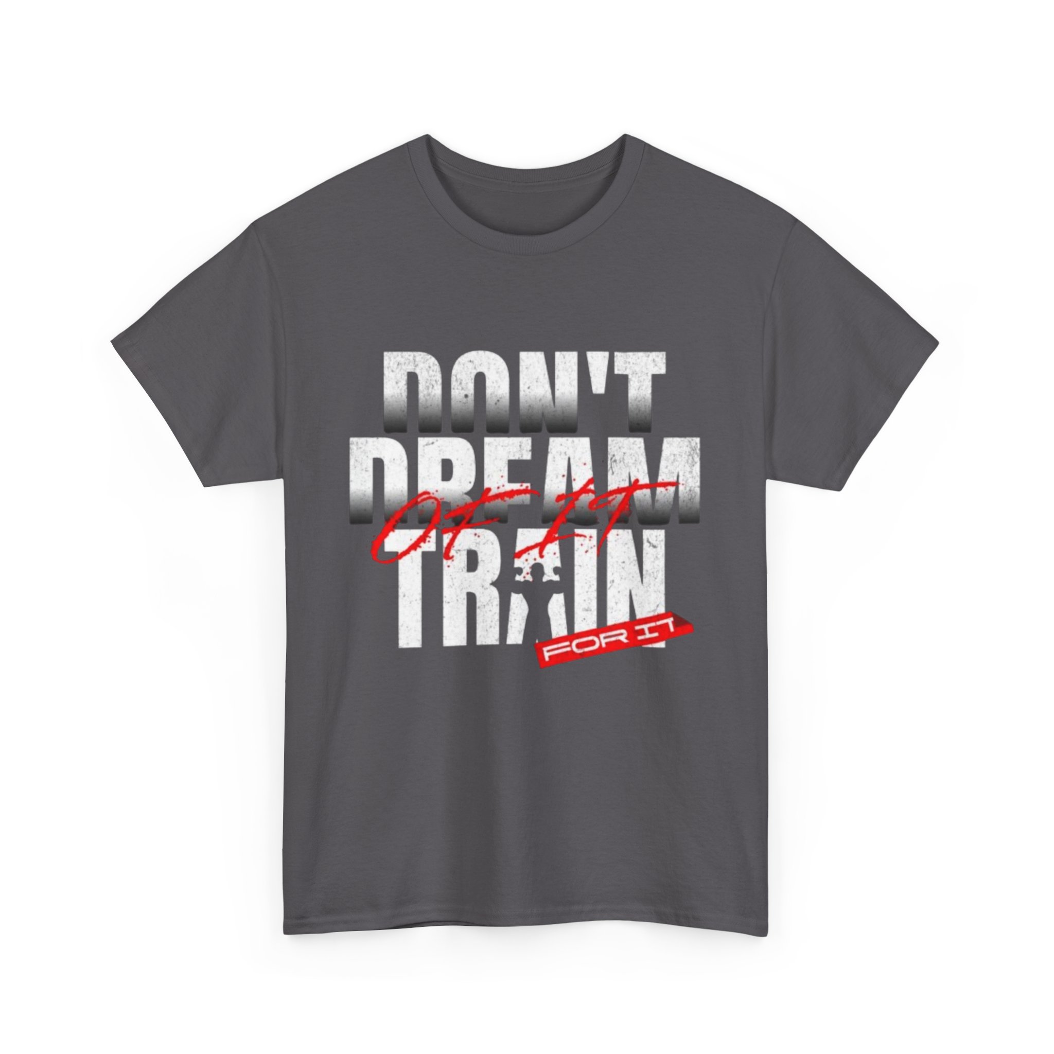Don't Dream of It, Train for It Motivational Gym T-Shirt – Fitness Apparel for Men & Women tee - Image 15