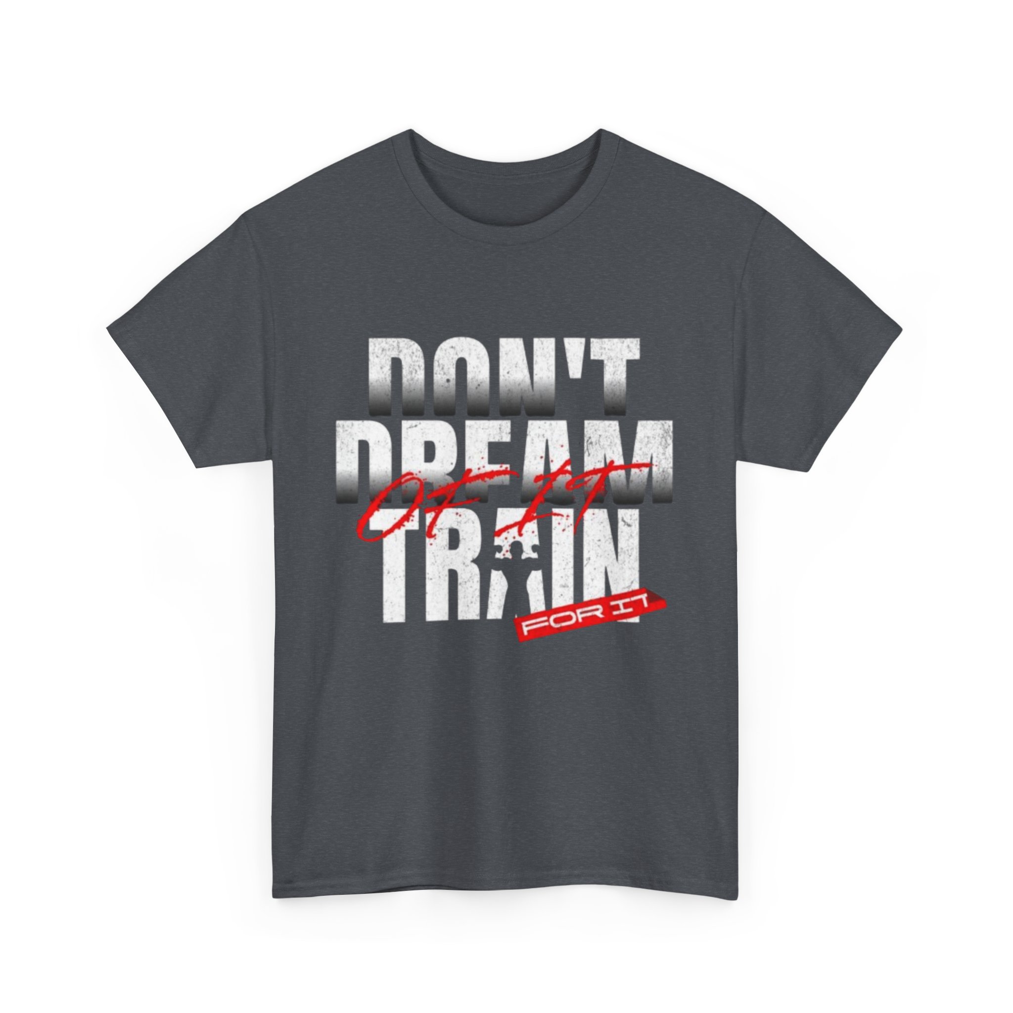Don't Dream of It, Train for It Motivational Gym T-Shirt – Fitness Apparel for Men & Women tee - Image 19