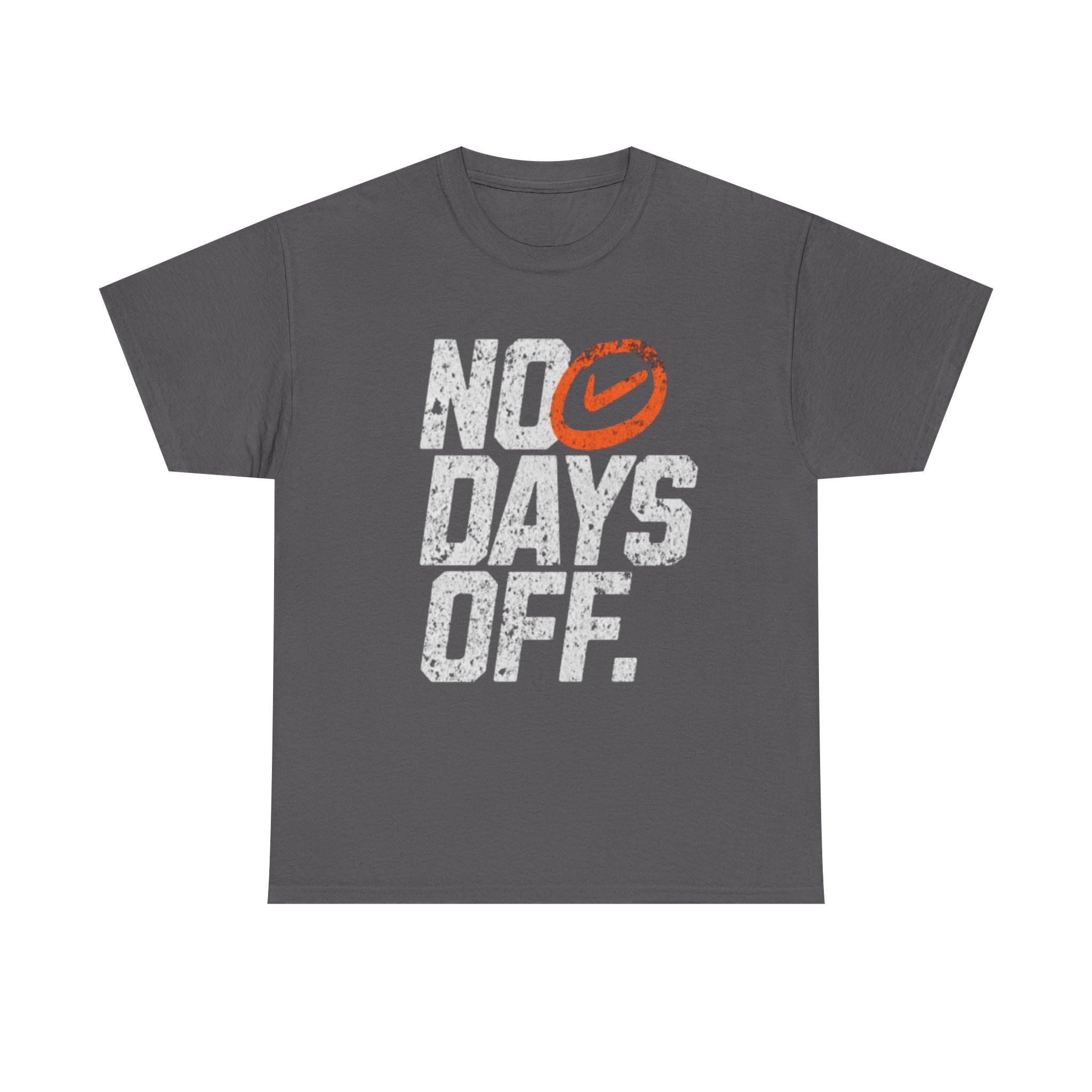 No Days Off Motivational Gym T-Shirt – Relentless Fitness shirt Apparel for All Athletes tee - Image 21