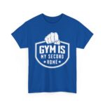 Gym Is My Second Home Motivational Fitness T-Shirt – Gym Apparel for Men & Women tee - Image 27