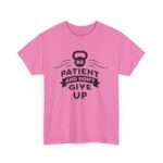 Be Patient and Never Give Up Motivational Gym T-Shirt – Fitness Apparel for Men & Women tee - Image 39