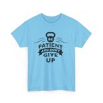 Be Patient and Never Give Up Motivational Gym T-Shirt – Fitness Apparel for Men & Women tee - Image 35