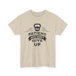 Be Patient and Never Give Up Motivational Gym T-Shirt – Fitness Apparel for Men & Women tee - Image 11