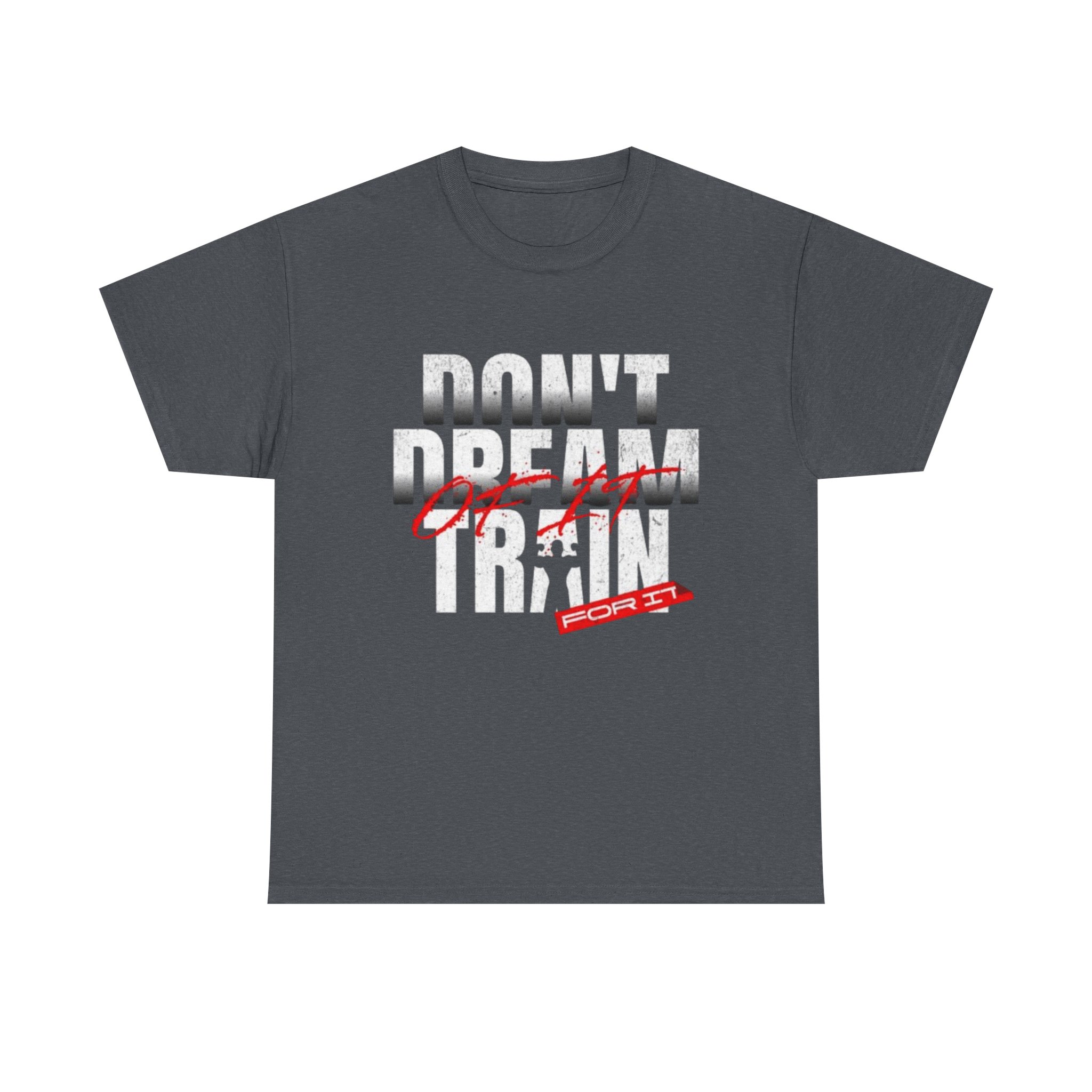 Don't Dream of It, Train for It Motivational Gym T-Shirt – Fitness Apparel for Men & Women tee - Image 17
