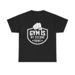 Gym Is My Second Home Motivational Fitness T-Shirt – Gym Apparel for Men & Women tee