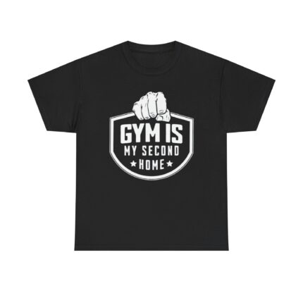 Gym Is My Second Home Motivational Fitness T-Shirt – Gym Apparel for Men & Women tee