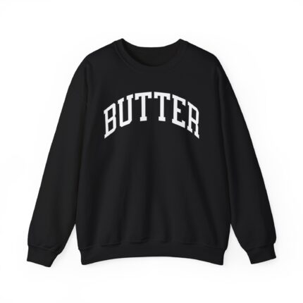 Butter Crewneck sweatshirt Foodie College Gifts Funny Sweater Shirt Jumper Men Women Salted Baking Shirt