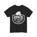 Gym Is My Second Home Motivational Fitness T-Shirt – Gym Apparel for Men & Women tee - Image 3